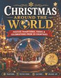 Christmas Around the World: Festive Traditions, Foods & Celebrations from 20 Countries
