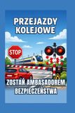 Przejazdy Libri GmbH Przejazdy kolejowe: Zostań ambasadorem bezpieczeństwa na przejazdach kolejowych