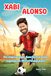 Xabi Alonso: Die inspirierende Geschichte eines legendären Mittelfeldspielers - Biografiebuch für Kinder