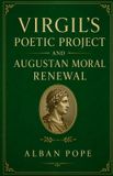 Virgil's Colloquium Verlag Virgil's Poetic Project and Augustan Moral Renewal Paperback