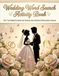 Wedding Word Search Activity Book: 50+ Fun Bridal Puzzles for Guests, Hen Parties & Reception Games