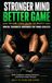 Stronger Mind Better Game