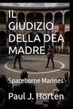 IL GIUDIZIO DELLA DEA MADRE Spaceborne Marines