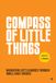Compass of Little Things: Navigating Life's Changes Through Small Daily Choices