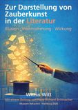 Zur Magische Welt Zur Darstellung von Zauberkunst in der Literatur: Illusion, Wahrnehmung, Wirkung