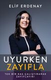 Uyurken Zayifla: Tek Bir Kas Calistirarak Zayiflayin!
