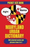 Maryland Independently Published Maryland Urban Dictionary: A Collection of Maryland Slang, Local Vocabulary, and Cultural Sayings Paperback