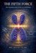 The Fifth Force: Dark Repulsion and Its Role in Cell Division Paperback