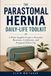 The Parastomal Hernia Daily-Life Toolkit: A Plain-English Guide to Everyday Routines, Confidence, and Prepared Follow-Up