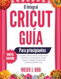LA COMPLETA GUÍA DE CRICUT PARA PRINCIPIANTES