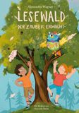 Lesewald Der Zauber erwacht: Buch zum Lesen lernen mit der magischen Eule Ada | Erstleserbuch mit Treppenwörter-Methode für Leseerfolg statt Frust |