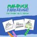 Malbuch Fahrzeuge! - Für Kinder ab 2 Jahren