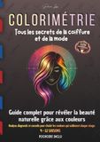 COLORIMETRIE Tous les secrets de la coiffure et de la mode: Guide complet 4 & 12 Saisons + pochoirs