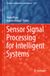 Sensor Springer Nature Studies in Computational Intelligence1275- Sensor Signal Processing for Intelligent Systems