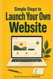 Simple Steps to Launch Your Own Website