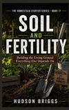 Soil The Homestead Starter - Soil and Fertility