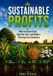SUSTAINABLE PROFITS: How to Grow Food, Heal the Soil, and Build a Thriving Farm Business