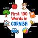 First 100 Words in Cornish: Bilingual English Cornish Picture Book for Kids with Pronunciations, Language Learning Flashcards, Dictionary for Babies, Toddlers, and Children