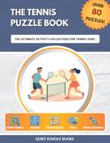 The Tennis Puzzle Book: The Ultimate Activity Collection for Tennis Fans