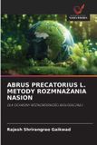ABRUS OmniScriptum SRL Abrus Precatorius L. Metody RozmnaŻania Nasion