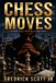 Chess Libri GmbH Chess Moves: Every Decision is a Position Paperback