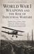 World Independently Published World War I Weapons and the Rise of Industrial Warfare Paperback