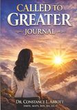 CALLED TO GREATER JOURNAL: Becoming the Woman God Called You to Be