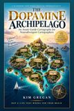 The Dopamine Archipelago: An Artistic Guide to ADHD Management, Executive Function, and Radical Productivity for Neurodivergent Minds