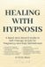 Healing Libri GmbH Healing with Hypnosis: A Read-And-Record Guide to Self-Therapy