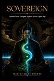 Sovereign: Ancient Taoist Energetic Hygiene for the Digital Age