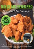 Ninja Air Fryer Pro Rezeptbuch für Einsteiger