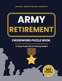 Army Army Retirement Crossword Puzzle Book: A Jumbo Puzzle Gift for Retiring Soldiers - 101 Puzzles Celebrating Military Service