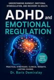ADHD and Emotional Regulation: Understanding Burnout, Emotional Dysregulation, and Recovery in Adults