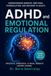 ADHD and Emotional Regulation: Understanding Burnout, Emotional Dysregulation, and Recovery in Adults