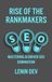 Rise of the Rankmakers: The Complete Guide to AI SEO, Google Rankings, Keyword Research, Content Marketing, Search Engine Optimization, Organic Traffic Growth, and Digital Marketing Success