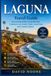 LAGUNA Travel Guide: Discovering Pacific Coast Beaches, California Art, Scenic Trails, Local Food, and Coastal Culture