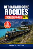 Der Rocky Mountaineer Der Kanadische Rockies Zugreiseführer 2027