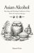 Asian Alcohol: Brewing and Drinking Traditions of Asia With 25 Traditional Recipes