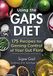 Using the Gaps Diet: 175 Recipes for Gaining Control of Your Gut Flora