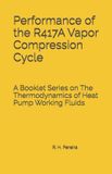 Performance Libri GmbH The Thermodynamics of Heat Pump Working Fluids- Performance of the R417A Vapor Compression Cycle