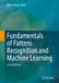Fundamentals Springer Fundamentals of Pattern Recognition and Machine Learning