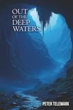 Out of the Deep Waters