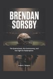 Brendan Sorsby: The Quarterback, the Controversy, and the Fight for Redemption Paperback