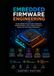 Embedded Firmware Engineering: Design Reliable Microcontroller Applications Using Embedded C, RTOS, Hardware Interfaces, Testing, and Performance Optimization
