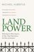 Land Power: Who Has It, Who Doesn't, and How That Determines the Fate of Societies
