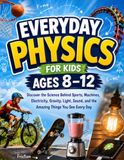 Everyday Libri GmbH Everyday Physics for Kids Ages 8-12 Paperback