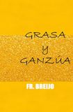 GRASA y GANZÚA: Auditoría de un Dios en tergal por el barrizal de su propia obra