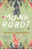Monk and Robot: A Psalm for the Wild-Built and A Prayer for the Crown-Shy: 1-2