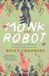Monk and Robot: A Psalm for the Wild-Built and A Prayer for the Crown-Shy: 1-2
