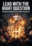 Lead with the Right Question: Asking Core Questions to Grow Team Performance 9783565396894